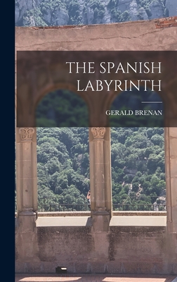 The Spanish Labyrinth - Brenan, Gerald