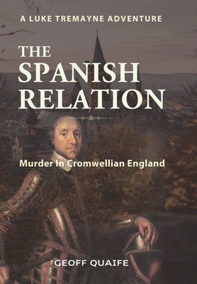 The Spanish Relation: Murder in Cromwellian England - Quaife, Geoff