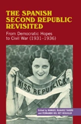 The Spanish Second Republic Revisited: From Democratic Hopes to Civil War (1931-1936) - Tardo, Manuel lvarez, and Reguillo, Fernando