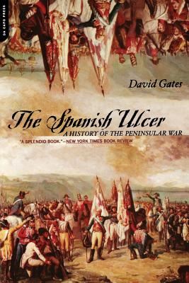 The Spanish Ulcer: A History of Peninsular War - Gates, David