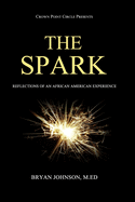 The Spark: Reflections Of An African American Experience