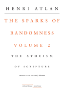 The Sparks of Randomness, Volume 2: The Atheism of Scripture