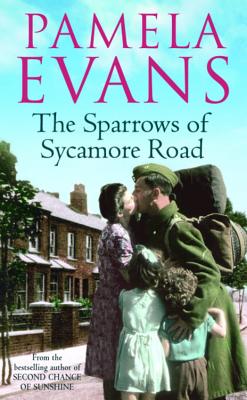 The Sparrows of Sycamore Road: The secret lives of a family in Blitz-ravaged London - Evans, Pamela