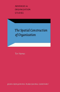 The Spatial Construction of Organization