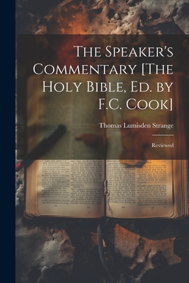 The Speaker's Commentary [The Holy Bible, Ed. by F.C. Cook]: Reviewed - Strange, Thomas Lumisden