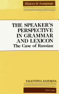 The Speaker's Perspective in Grammar and Lexicon: The Case of Russian - Stoffers, Maria (Editor), and Zaitseva, Valentina