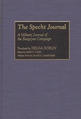 The Specht Journal: A Military Journal of the Burgoyne Campaign - Doblin, Helga (Translated by)