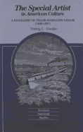 The Special Artist in American Culture: A Biography of Frank Hamilton Taylor (1846-1927) - Gustke, Nancy L