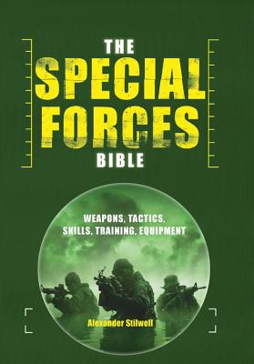 The Special Forces Bible - Stilwell, Alexander