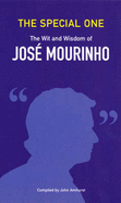The Special One: The Wit and Wisdom of Jose Mourinho