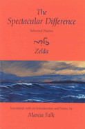 The Spectacular Difference: Selected Poems of Zelda