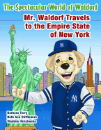 The Spectacular World of Waldorf: Mr. Waldorf Travels to the Empire State of New York