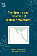 The Spectra and Dynamics of Diatomic Molecules: Revised and Enlarged Edition