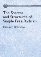 The Spectra and Structures of Simple Free Radicals: An Introduction to Molecular Spectroscopy - Kroto, H W, and Herzberg, Gerhard