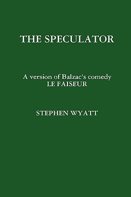 The Speculator - Wyatt, Stephen
