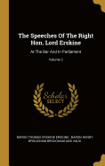 The Speeches Of The Right Hon. Lord Erskine: At The Bar And In Parliament; Volume 2