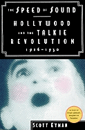 The Speed of Sound: Hollywood and the Talkie Revolution 1926-30 - Eyman, Scott, and Morgan, Adams (Read by)