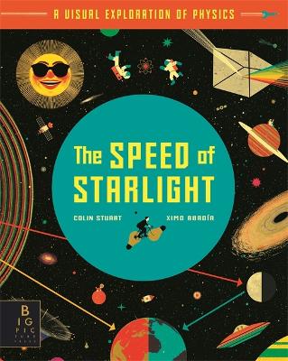 The Speed of Starlight: How Physics, Light and Sound Work - Stuart, Colin
