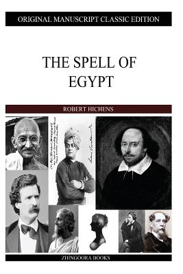 The Spell Of Egypt - Hichens, Robert