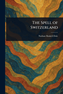 The Spell of Switzerland