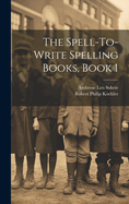 The Spell-To-Write Spelling Books, Book 1