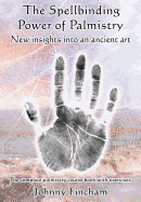 The Spellbinding Power of Palmistry: New Insights Into an Ancient Art