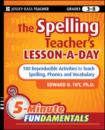 The Spelling Teacher's Lesson-A-Day, Grades 3-8: 180 Reproducible Activities to Teach Spelling, Phonics, and Vocabulary