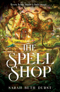 The Spellshop: A heart-warming cottagecore fantasy about first loves and unlikely friendships