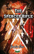 The Spencer Rifle - Cox, Jessie