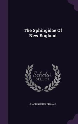 The Sphingidae Of New England - Fernald, Charles Henry