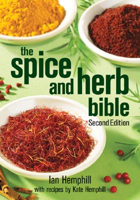 The Spice and Herb Bible - Hemphill, Ian, and Hemphill, Kate