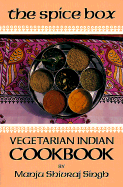 The Spice Box: A Vegetarian Indian Cookbook