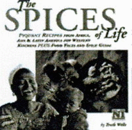 The Spices of Life: Piquant Recipes from Africa, Asia and Latin America for Western Kitchens