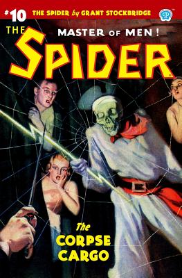 The Spider #10: The Corpse Cargo - Page, Norvell W, and Stockbridge, Grant