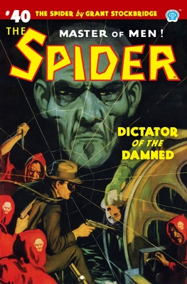 The Spider #40: Dictator of the Damned - Tepperman, Emile C