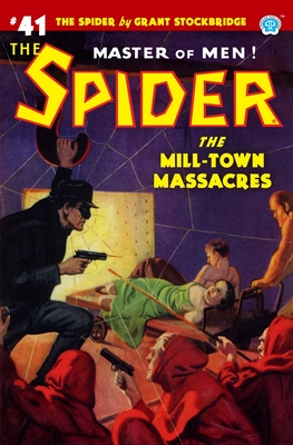 The Spider #41: The Mill-Town Massacres - Tepperman, Emile C