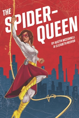 The Spider-Queen - McIvor, Elizabeth, and McConnell, Austin