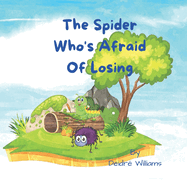 The Spider Who's Afraid Of Losing: Bedtime Story