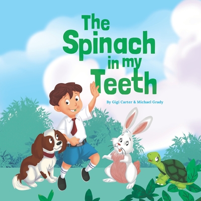 The Spinach in My Teeth - Grady, Michael, and Carter, Gigi