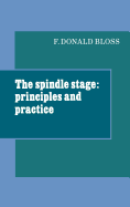 The Spindle Stage: Principles and Practice