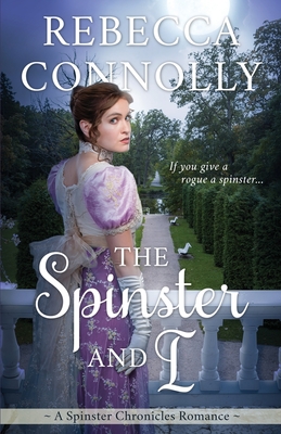 The Spinster and I - Connolly, Rebecca