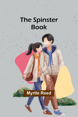 The Spinster Book - Reed, Myrtle