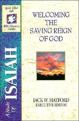 The Spirit-Filled Life Bible Discovery Series: B11-Welcoming the Saving Reign of God - Hayford, Jack W, Dr. (Editor), and Stanley, Charles F, Dr. (Editor)