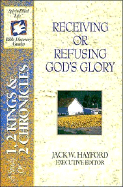 The Spirit-Filled Life Bible Discovery Series: B6-Receiving or Refusing God's Glory