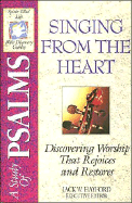 The Spirit-Filled Life Bible Discovery Series: B9-Singing from the Heart - Hayford, Jack W, Dr. (Editor), and Snider, Joseph, and Stanley, Charles F, Dr. (Editor)