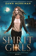 The Spirit Girls: A totally gripping paranormal mystery