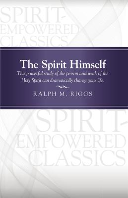 The Spirit Himself - Riggs, Ralph M
