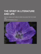 The Spirit in Literature and Life: The E.D. Rand Lectures in Iowa College for the Year 1894 / By John Patterson Coyle