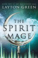 The Spirit Mage: Book Two of the Blackwood Saga