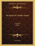 The Spirit of a Public School: A Sermon (1885)